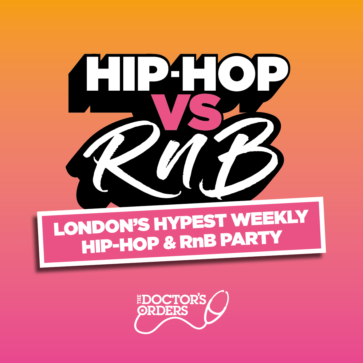 The Doctors Orders | Hip Hop Parties London | RnB Clubs London ...